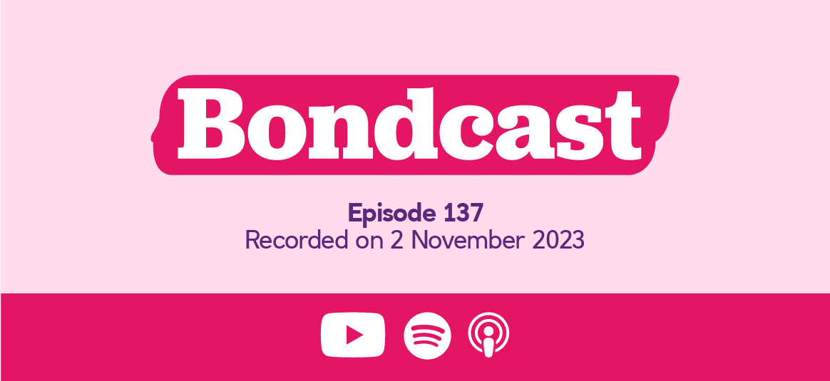 Bondcast episode 137 recorded 2 November 2023
