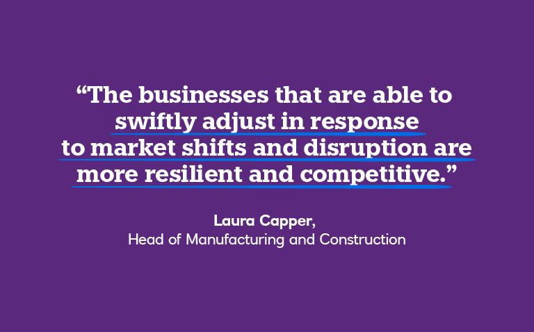 Quote from Laura Capper, Head of Manufacturing & Construction